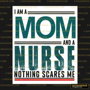 Im A Mom And A Nurse Nothing Cares Me Professions - DTF Transfer Design