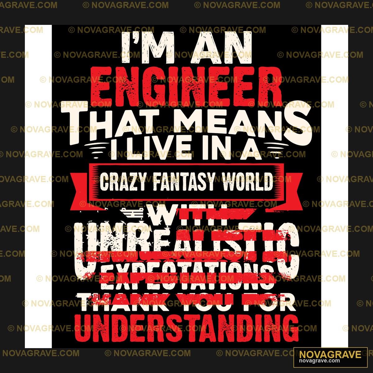Im An Engineer That Means Crazy World Humor Fun - Design DTF