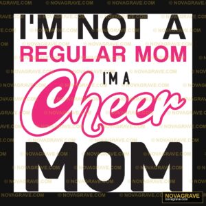 Im Not A Regular Mom Im A Cheer Mom Family Kids - DTF Transfer Design