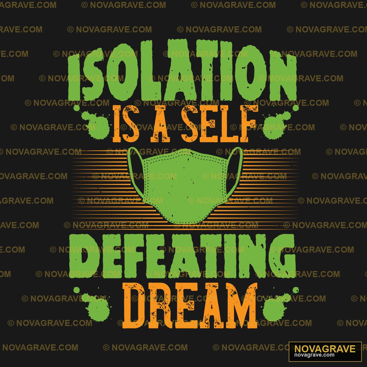 Isolation Is A Sch Defeating Dream Typography Slogans - DTF Ontwerp