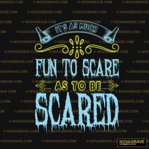 Its Much Fun To Be Scared Other Designs - DTF Ontwerp