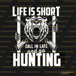 Life Is Short Call Me Hunting Other Designs - DTF Ontwerp