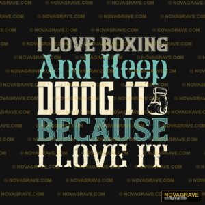 Love Boxing And Keep Out It Because I Love It Sports Fitness - Design DTF
