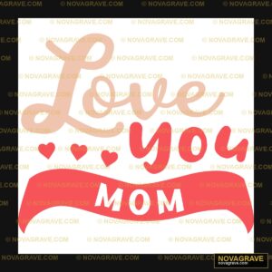 Love You Mom Seasonal Holiday - DTF Ontwerp