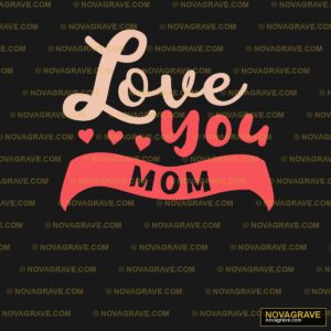 Love You Mom Vector Seasonal Holiday - DTF Ontwerp