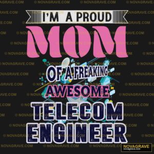 Mom Of Freaking Awesome Telecom Engineer Professions - Design DTF