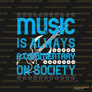 Music Is Always A Commentary On Society Music Culture - DTF Transfer Design