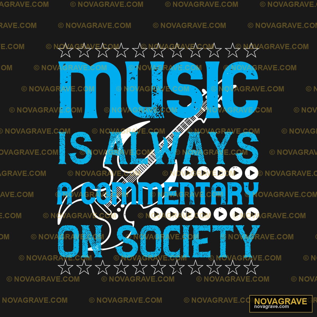 Music Is Always A Commentary On Society Music Culture - DTF Transfer Design