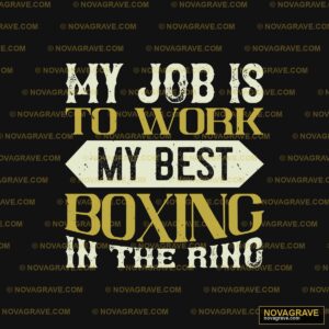 My Job To Work Most Boxing In The World Sports Fitness - DTF Transfer Design