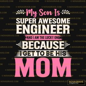 My Son Is A Super Engineer And I Am Lucky Bec Professions - DTF Ontwerp