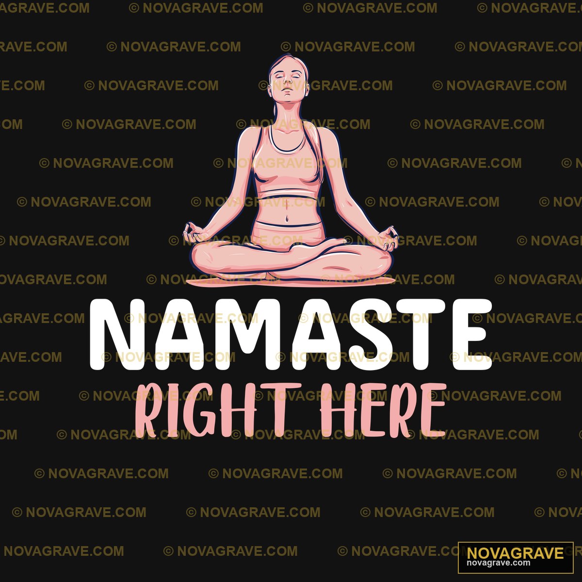 Namaste Right Here Other Designs - DTF Transfer Design