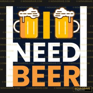 Need Beer Animals Wildlife - DTF Transfer Design