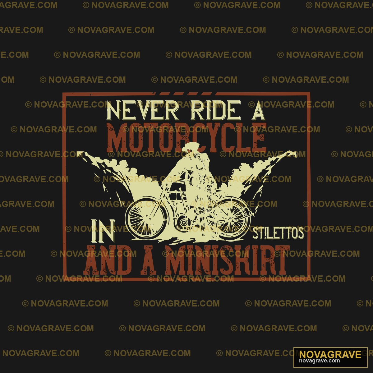 Never Ride A Motorcycle In Administ Other Designs - DTF Transfer Design