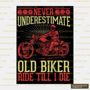 Never Under Estimate Old Biker Ride Other Designs - DTF Ontwerp