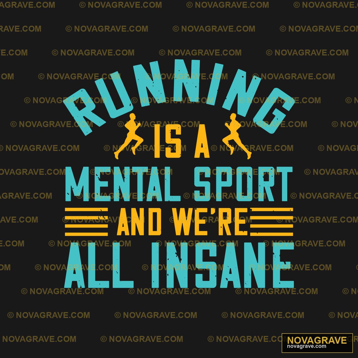 Running Is A Mental Sport And Were All Insane Other Designs - DTF Ontwerp