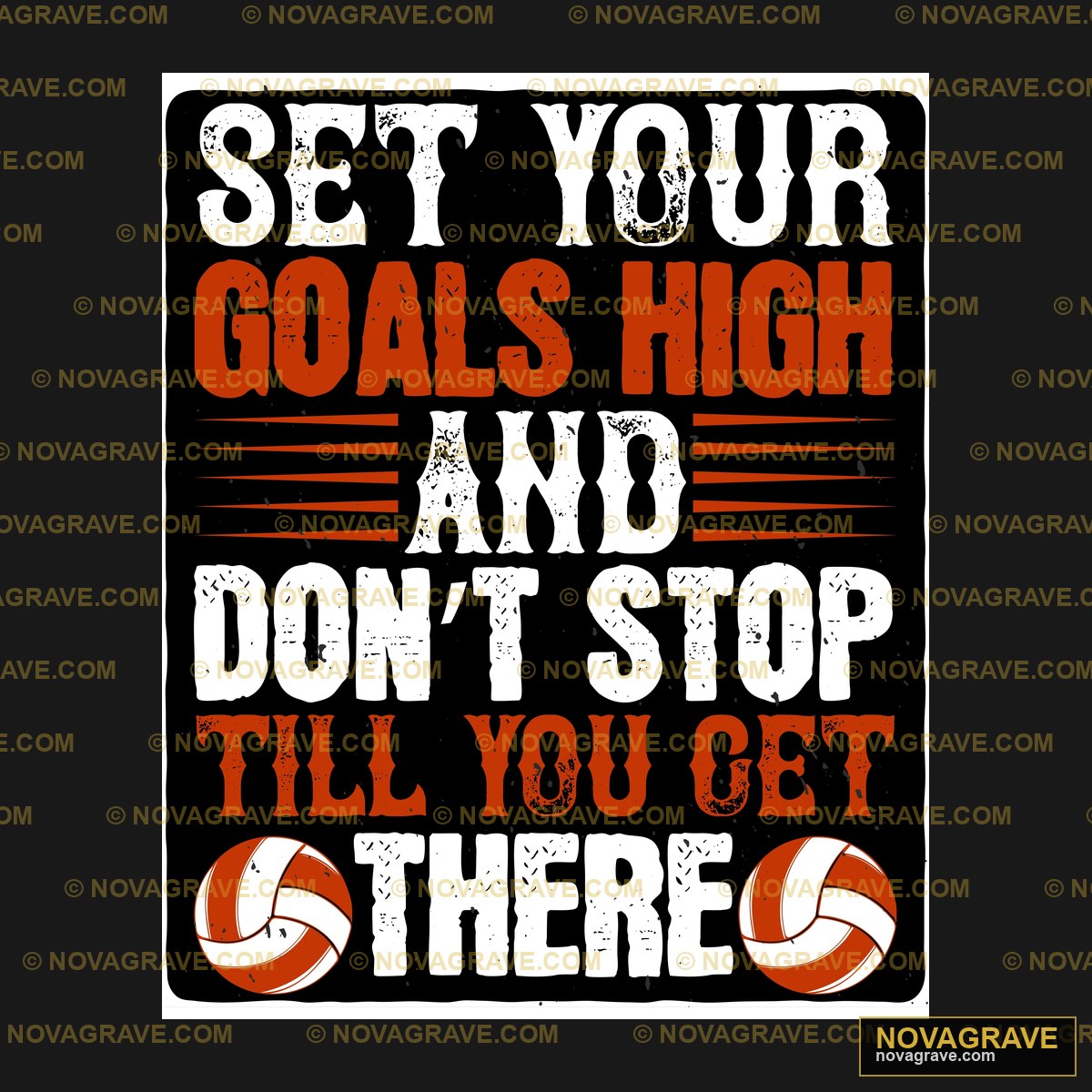Set Your Goals High And Dont Up Till There Other Designs - DTF Transfer Design