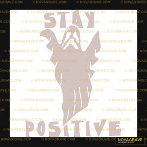 Stay Positive Other Designs - DTF Transfer Design