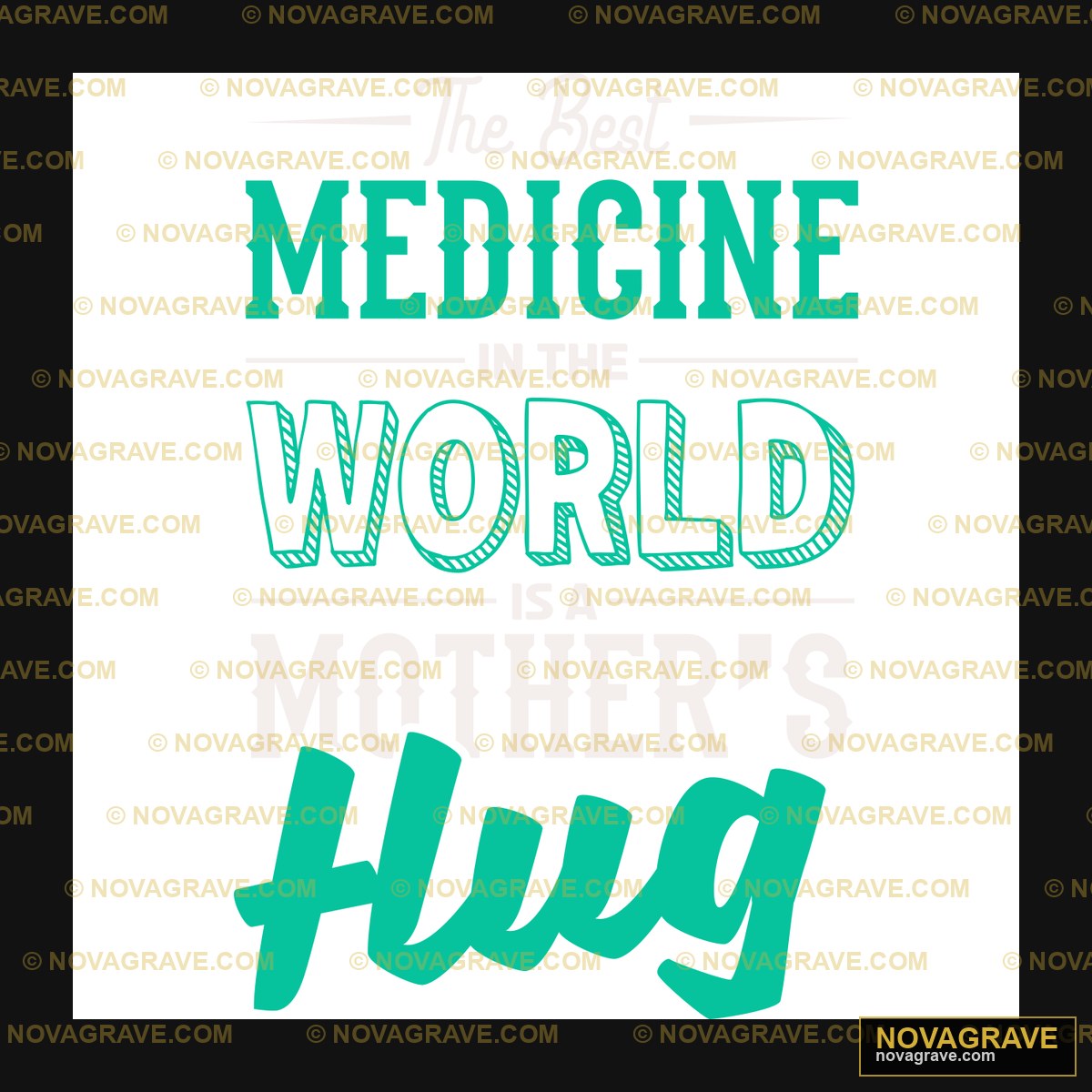 The Best Medicine In The World Is Mothers Hug Other Designs - DTF Transfer Design