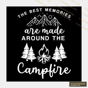 The Best Memories Around The Campfire Other Designs - Design DTF