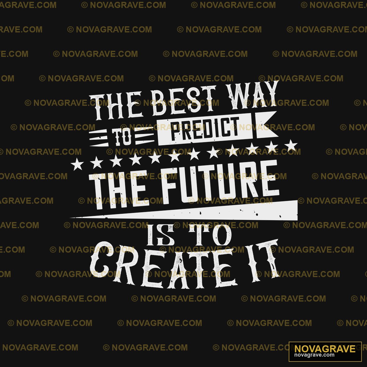 The Best Way To Predict The Future Is To Crea Other Designs - DTF Transfer Design