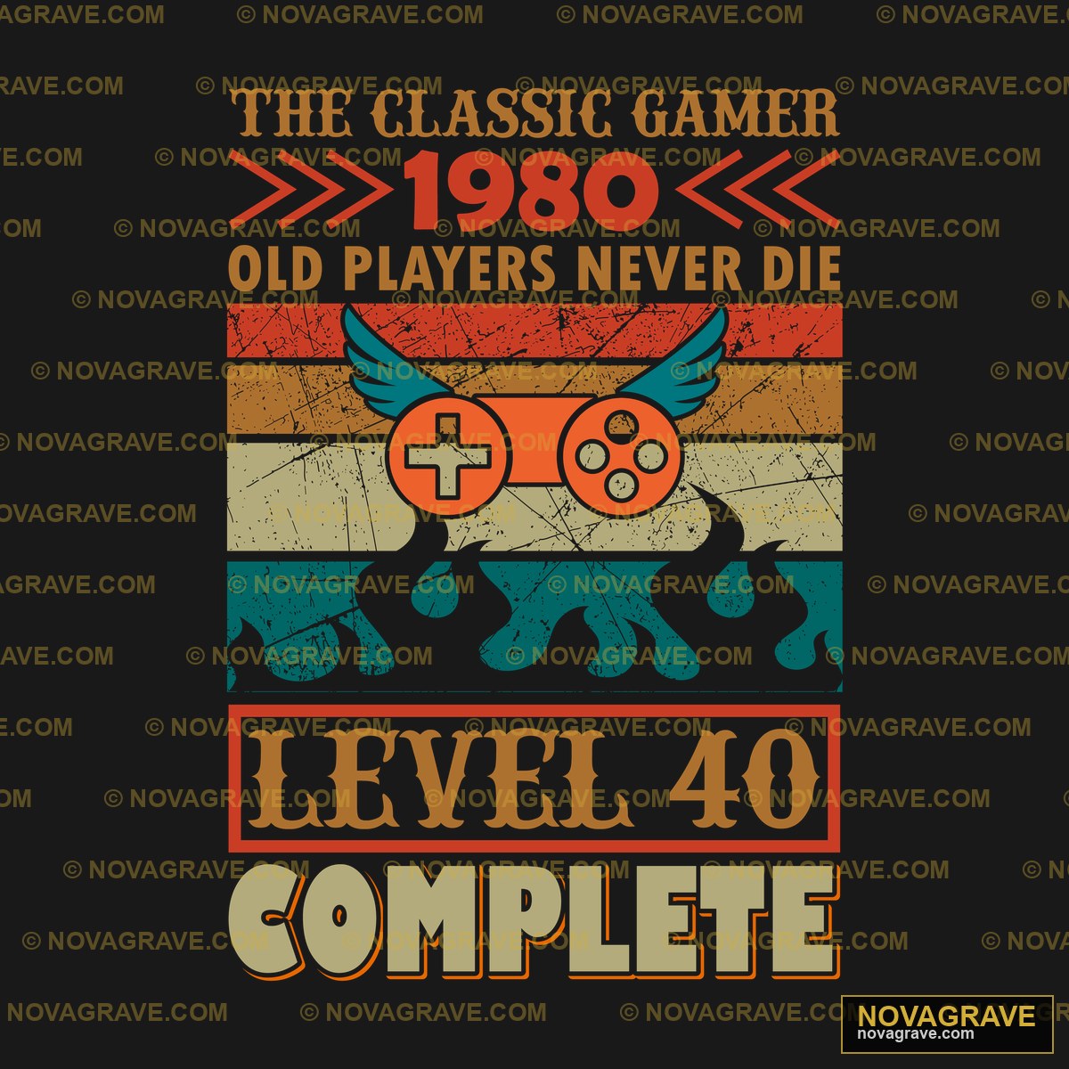 The Last Game Of Players Never Level 40 Compl Other Designs - DTF Transfer Design