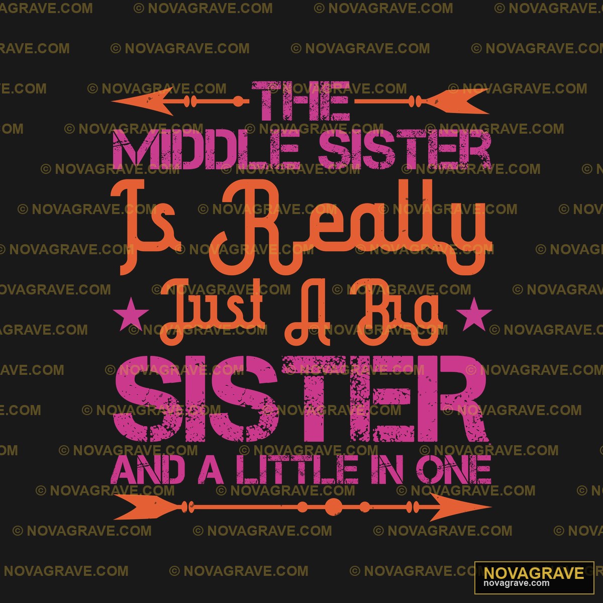 The Middle Sister Is My Sister And Im Family Kids - DTF Transfer Design