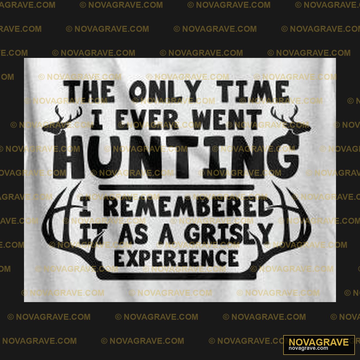 The Only Time Im Hunting Is A Very Experience Other Designs - Design DTF