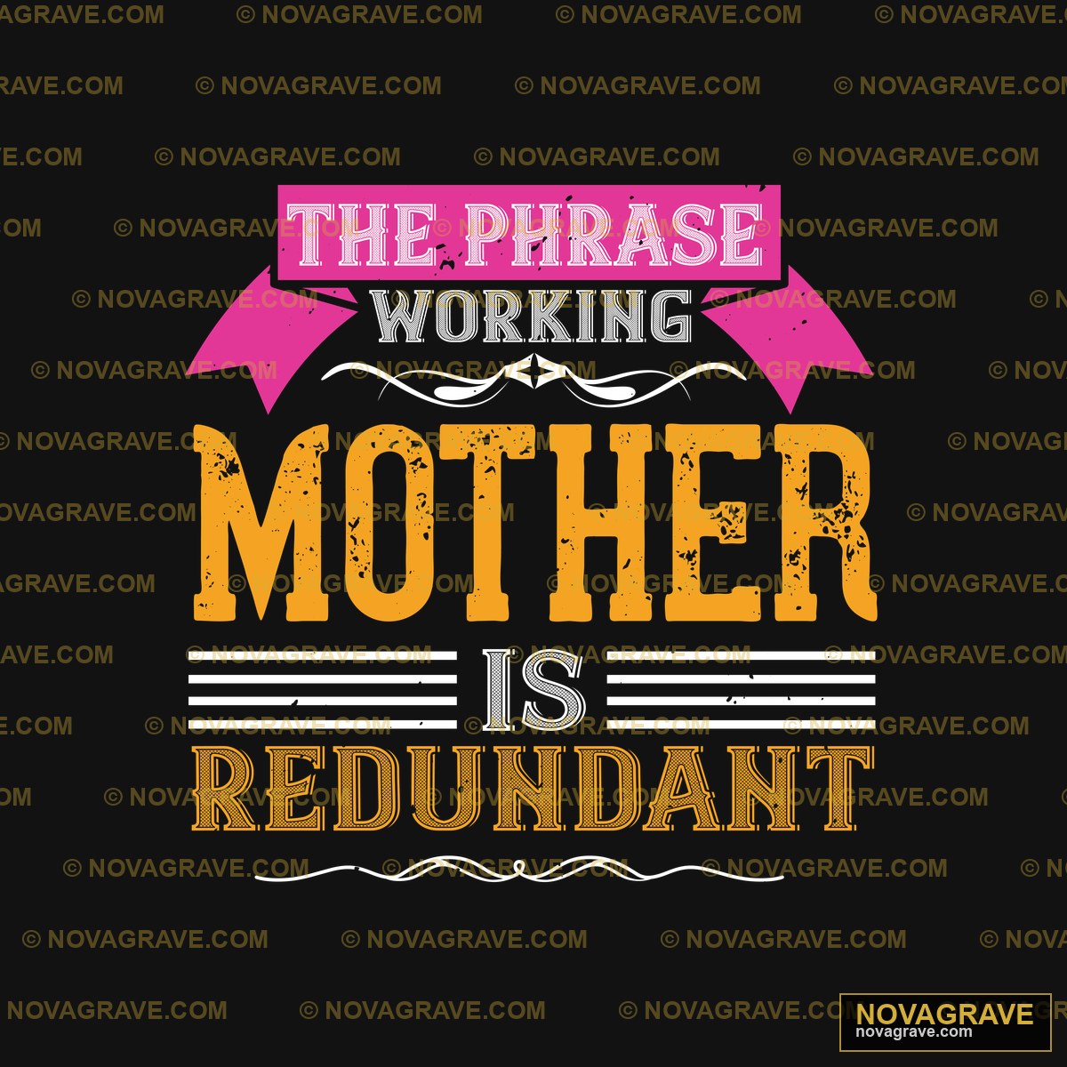 The Phrase For The Phrase Mother Redundant Other Designs - DTF Transfer Design