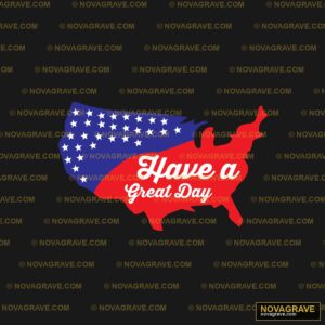 The Usa Flag With The Word Have Great Day Other Designs - DTF Transfer Design