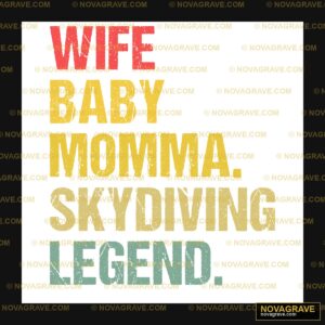Wife Baby Momma Skydiving Legend DTF Design PNG