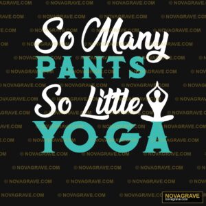 The Words So Many Pants So Little Yoga Typography Slogans - DTF Transfer Design