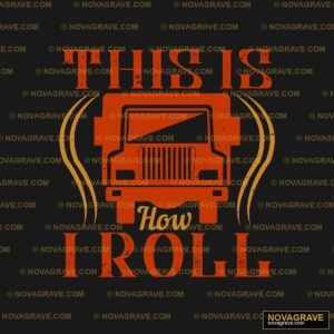 This Is A Roll Other Designs - Design DTF