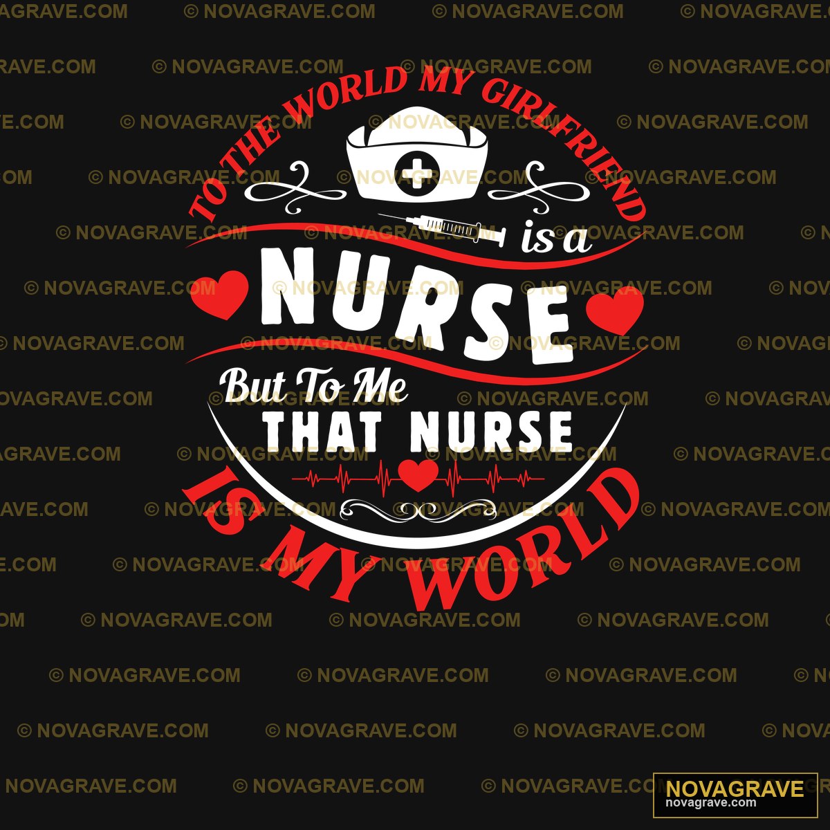 To The World My Girlfriend Is Nurse Professions - DTF Transfer Design