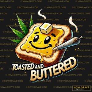 Toast And Buttered By The Art Of David Other Designs - DTF Transfer Design