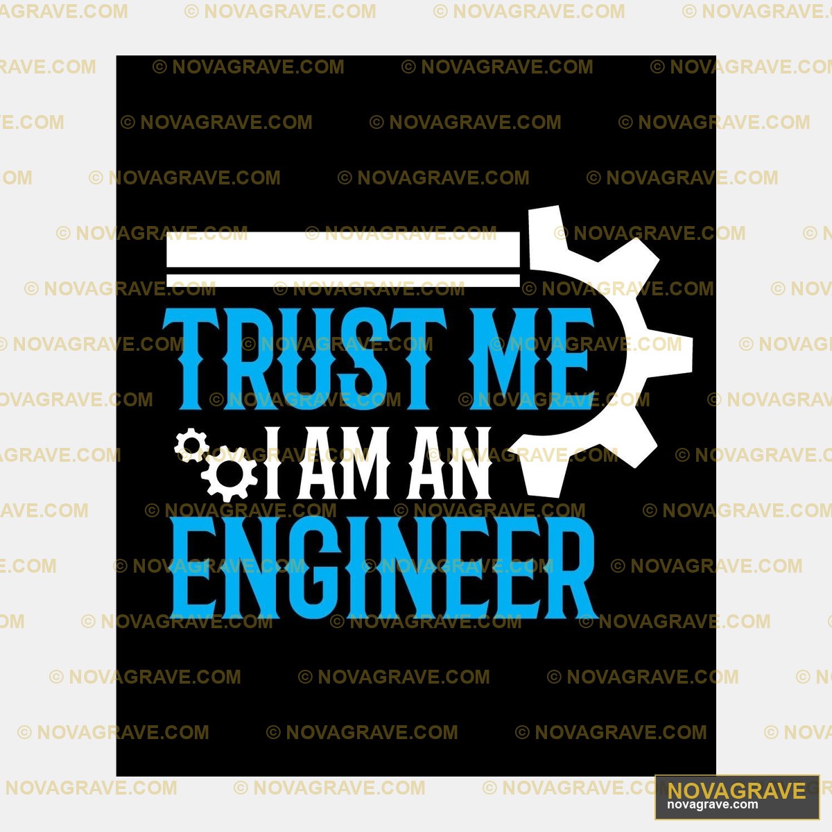Trust Me I Am Engineer Professions - Design DTF