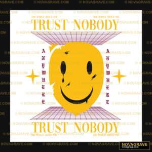 Trust Nobody Other Designs 2 - DTF Transfer Design
