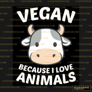 Vega Because Love Animals Animals Wildlife - DTF Transfer Design
