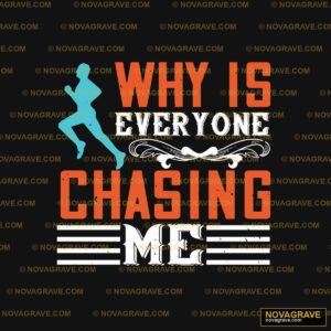 Why Is Chasing Typography Slogans - DTF Transfer Design
