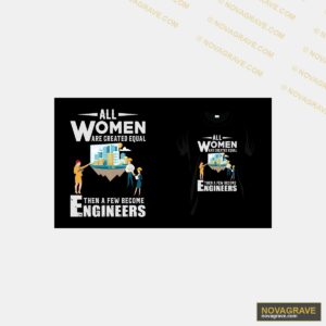 Women Are Created By Engineers Professions - DTF Ontwerp