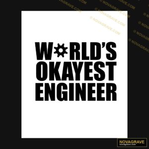 Worlds Okayest Engineer Professions - DTF Transfer Design