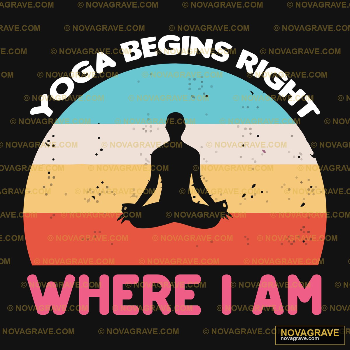 Yoga Begins Right Where I Am Other Designs - DTF Transfer Design