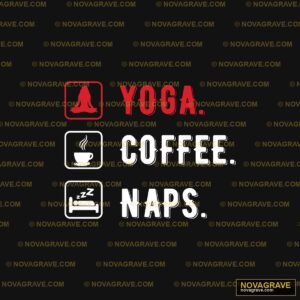 Yoga Coffee Naps Other Designs - DTF Transfer Design