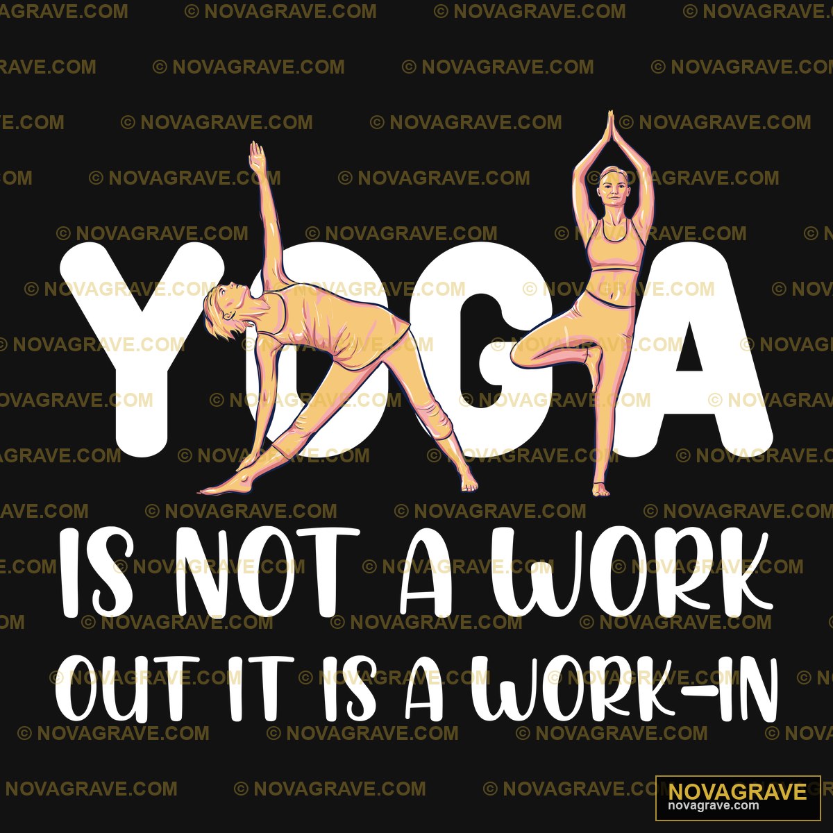 Yoga Is Not A Work Of Art Its A Work Of Art Other Designs - DTF Transfer Design